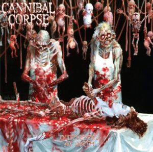 Cannibal Corpse - Butchered At Birth（1991）