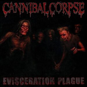 Cannibal Corpse - Evisceration Plague（2009）