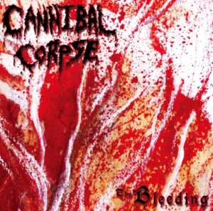 Cannibal Corpse - The Bleeding（1994）