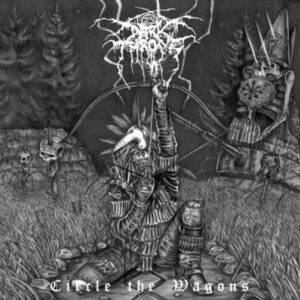 Darkthrone - Circle The Wagons（2010）