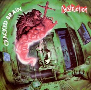 Destruction - Cracked Brain（1990）