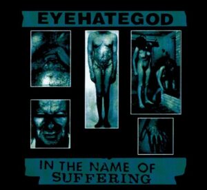 Eyehategod - In The Name Of Suffering（1990）