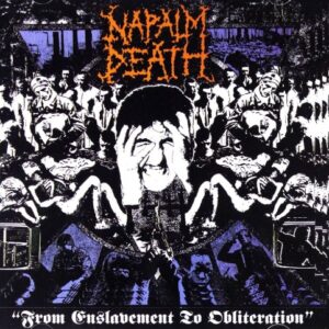 Napalm Death - From Enslavement To Obliteration（1988）