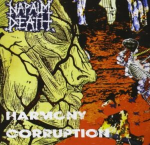 Napalm Death - Harmony Corruption（1990）