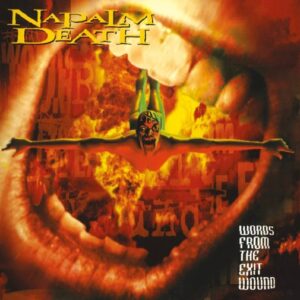 Napalm Death - Words From The Exit Wound（1998）