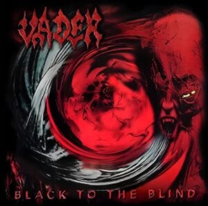 Vader - Black To The Blind（1997）