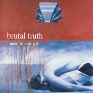 Brutal Truth - Need To Control（1994）