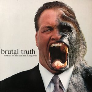 Brutal Truth - Sounds Of The Animal Kingdom（1997）