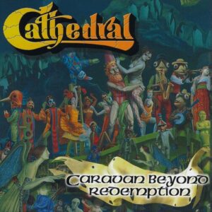 Cathedral - Caravan Beyond Redemption（1988）