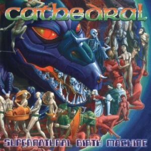 Cathedral - Supernatural Birth Machine（1996）