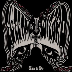Electric Wizard - Time To Die（2014）