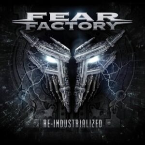 Fear Factory - Re-Industrialized（2023）