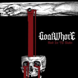 Goatwhore - Blood For The Master（2012）