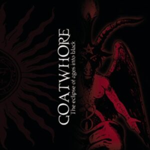 Goatwhore - The Eclipse Of Ages Into Black（2000）