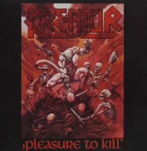 Kreator - Pleasure To Kill（1986）