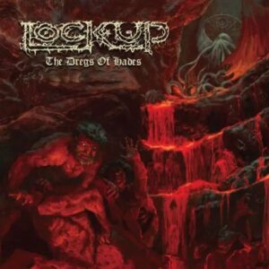 Lock Up - The Dregs Of Hades（2021）