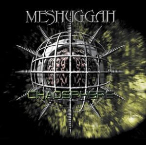 Meshuggah - Chaosphere（1998）