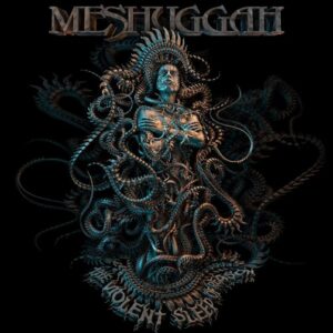 Meshuggah - The Violent Sleep Of Reason（2016）
