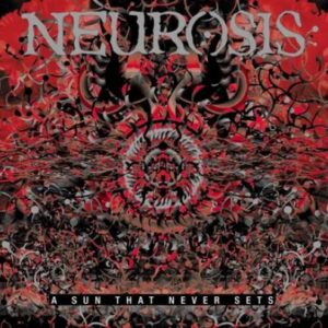 Neurosis - A Sun That Never Sets（2001）