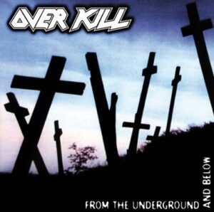 Overkill - From The Underground And Below（1997）