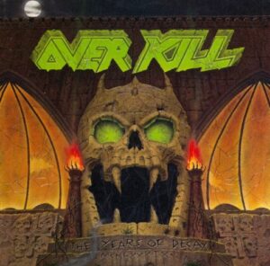 Overkill - The Years Of Decay（1989）