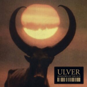 Ulver - Shdows Of The Sun（2007）