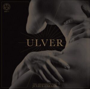 Ulver - The Assasination Of Julius Caesar（2017）