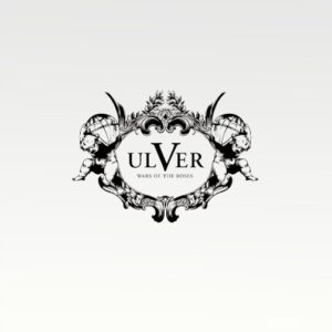 Ulver - Wars Of The Roses（2011）