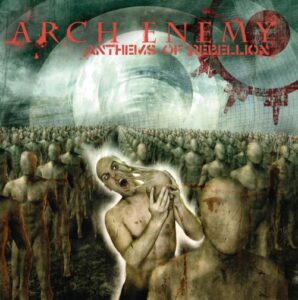 Arch Enemy - Anthems Of Rebellion（2003）