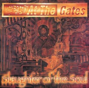 At The Gates - Slaughter Of The Soul（1995）