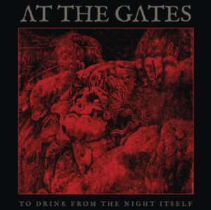 At The Gates - To Drink From The Night Itself（2018）