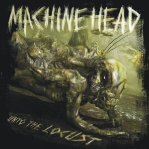Machine Head - Unto The Locust（2011）