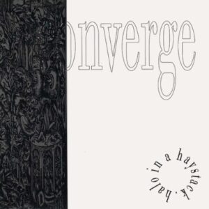 Converge - Halo In A Haystack（1994）