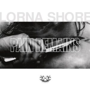 Lorna Shore - Pain Remains（2022）