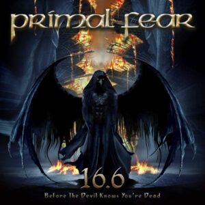 Primal Fear - 16.6（Before The Devil Knows You're Dead）（2009）