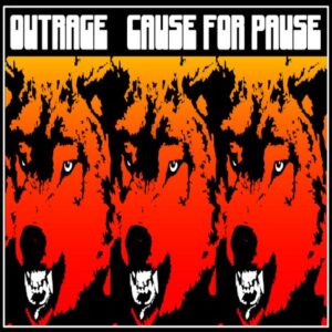 Outrage - Cause For Pause（2004）