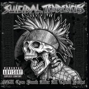 Suicidal Tendencies - Still Cyco Punk After All These Years（2018）