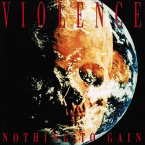 Vio-lence - Nothing To Gain（1993）