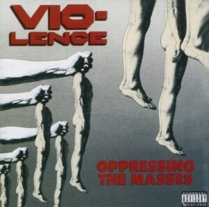 Vio-lence - Oppressing The Masses（1990）