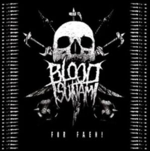 Blood Tsunami - For Faen!