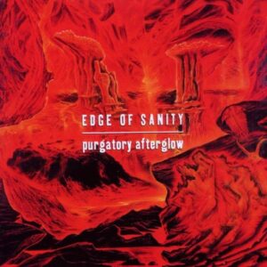 EDGE OF  SANITY - PURGATORY AFTERGLOW