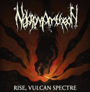 Nekromantheon - Rise, Vulcan Spectre