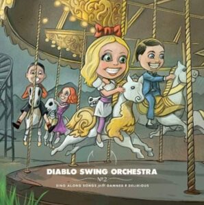 Diablo Swing Orchestra - Sing Along Songs Hor The Damned & Delirious