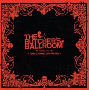 Diablo Swing Orchestra - The Butcher's Ballroom