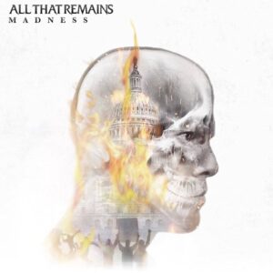 All That Remains - Madness（2017）