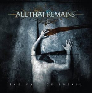 All That Remains - The Fall Of Ideals（2006）