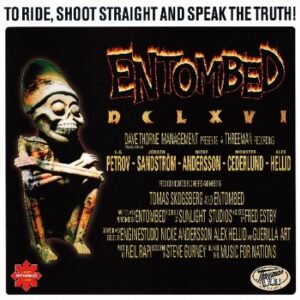 Entombed - DCLXVI: To Ride, Shoot Straight And Speak The Truth !