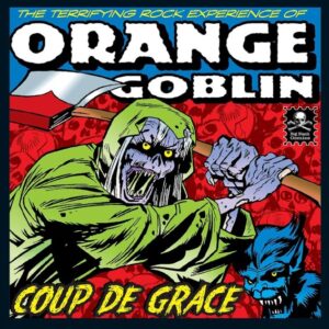 Orange Goblin - Coup De Grace