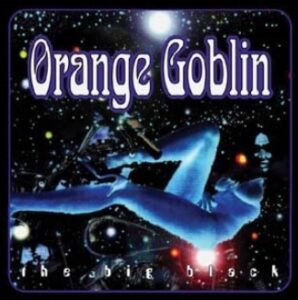 Orange Goblin - The Big Black