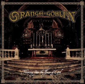 Orange Goblin - Thieving From The House Of God